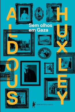 Aldous Huxley SEM OLHOS EM GAZA pdf download gratis