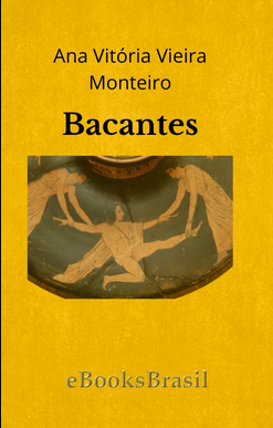 Ana Vitoria Vieira Monteiro BACANTES pdf download gratis