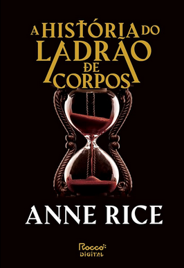 Anne Rice Crônicas Vampirescas vol 4 A História do Ladrão de Corpos pdf download gratis