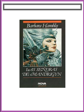 Barbara Hambly Trilogia Lobo do Sol e Falcao das Estrelas I AS SENHORAS DE MANDRIGYN pdf download gratis