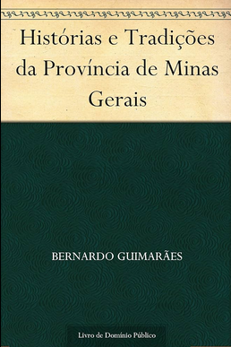 Bernardo Guimaraes HISTORIAS E TRADIÇOES DA PROVINCIA DE MINAS GERAIS pdf download gratis