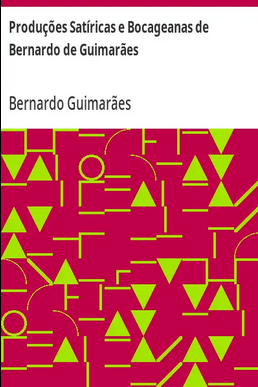 Bernardo Guimaraes PRODUÇOES SATIRICAS E BOCAGEANAS.PF0005 pdf download gratis