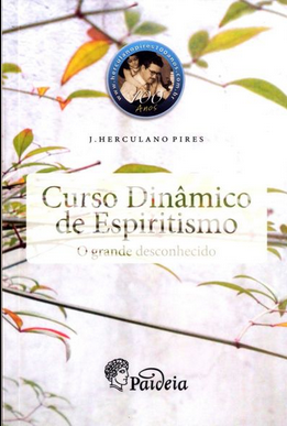 Curso Dinâmico de Espiritismo O Grande Desconhecido (J. Herculano Pires) pdf download gratis