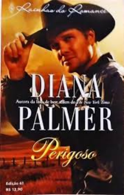 Diana Palmer Homens Do Texas XLIV PERIGOSO pdf download gratis