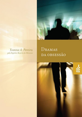 Dramas da Obsessão (Psicografia Yvone do Amaral Pereira Espírito Bezerra de Menezes) pdf download gratis