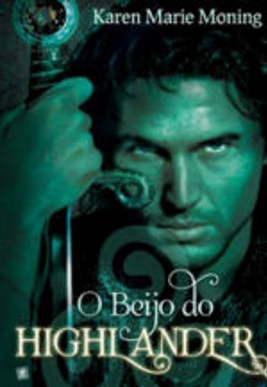Karen Marie Moning Highlanders IV O BEIJO DO HIGHLANDER pdf download gratis