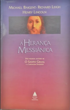 M. Baigent, R. Leigh H. Lincoln A HERANÇA MESSIANICA pdf download gratis