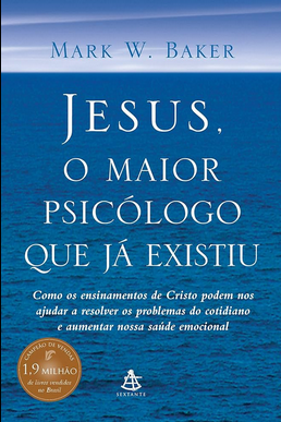 Mark W. Baker JESUS O MAIOR PSICOLOGO QUE JA EXISTIU pdf download gratis