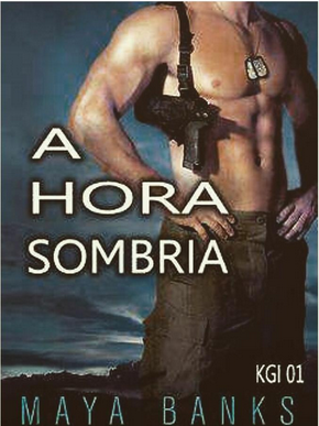Maya Banks KGI I A HORA SOMBRIA pdf download gratis