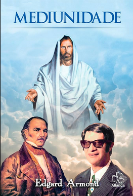Mediunidade (Psicografia Edgard Armond Espíritos Diversos) pdf download gratis