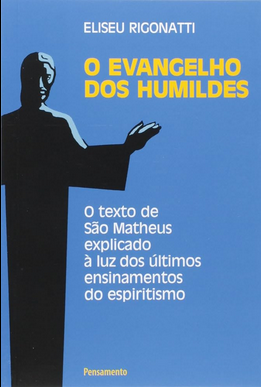 O Evangelho dos Humildes (Eliseu Rigonatti) pdf download gratis