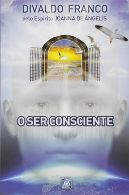 O Ser Consciente (Psicografia Divaldo Pereira Franco Espírito Joanna de Ângelis) pdf download gratis