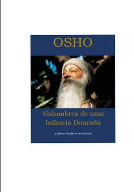 Osho VISLUMBRE DE UMA INFANCIA DOURADA pdf download gratis