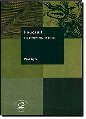 Paul Veyne FOUCAULT SEU PENSAMENTO, SUA PESSOA pdf download gratis