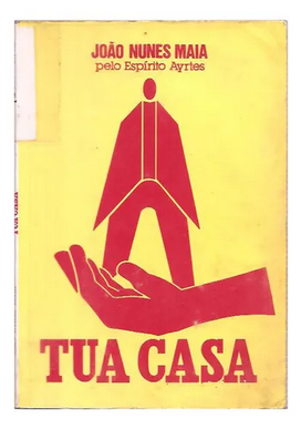 Tua Casa (Psicografia João Nunes Maia Espírito Ayrtes) pdf download gratis