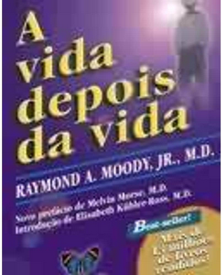 Vida Depois da Vida Dr. Raymond Moody Jr pdf download gratis