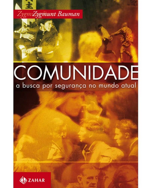 Zygmunt Bauman COMUNIDADE A BUSCA POR SEGURANÇA NO MUNDO ATUAL pdf download gratis