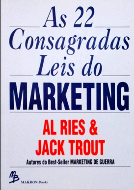 Al Ries e Jack Trout AS 22 CONSAGRADAS LEIS DO MARKETING
