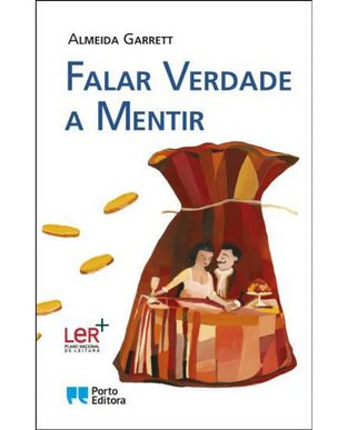 Almeida Garrett FALAR A VERDADE A MENTIR