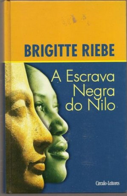 Brigitte Riebe A ESCRAVA NEGRA DO NILO