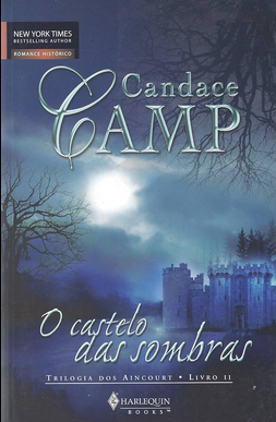 Candace Camp Trilogia dos Aincourt II O CASTELO DAS SOMBRAS
