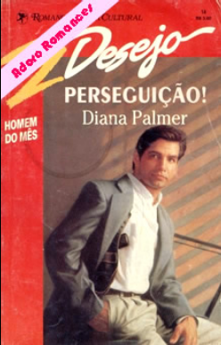 Diana Palmer PERSEGUIÇAO