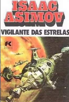 Isaac Asimov VIGILANTES DAS ESTRELAS