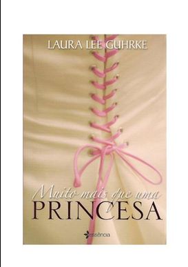 Laura Lee Ghurke MUITO MAIS QUE UMA PRINCESA