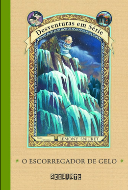 Lemony Snicket Desventuras em serie X O ESCORREGADOR DE GELO