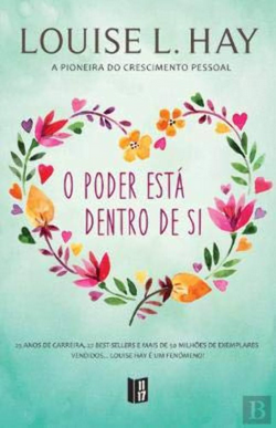 Louise Hay O PODER ESTA DENTRO DE VOCE