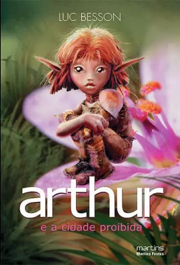 Luc Besson II ARTHUR E A CIDADE PROIBIDA