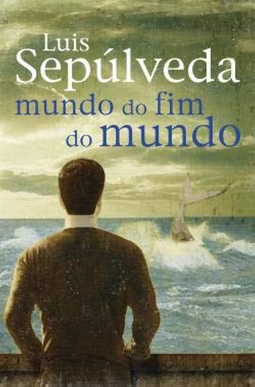 Luis Sepulveda MUNDO DO FIM DO MUNDOx