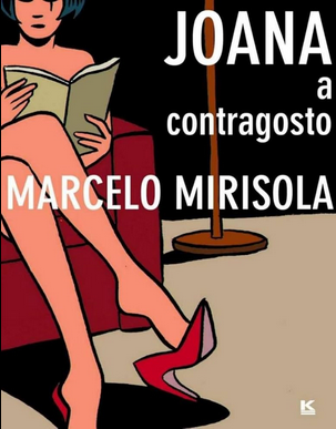 Marcelo Mirisola JOANA A CONTRAGOSTO