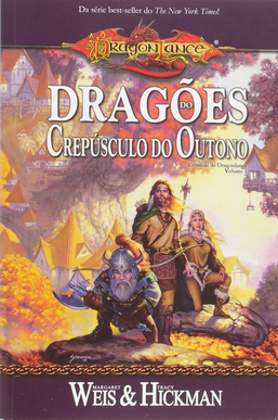 Margareth Weis Tracy Hickman Dragonlance I DRAGOES DO CREPUSCULO DO OUTONO