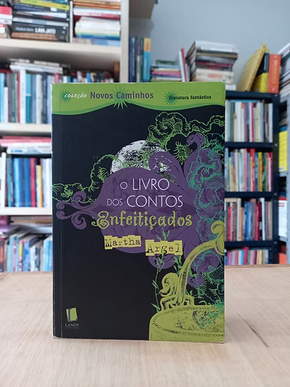 Martha Argel O LIVRO DOS CONTOS ENFEITIÇADOS