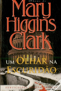 Mary Higgins Clark UM OLHAR NA ESCURIDAO