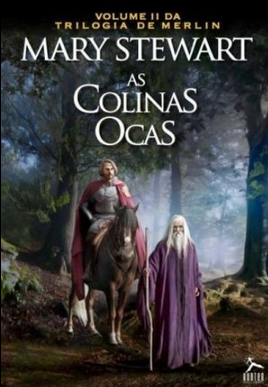 Mary Stewart Trilogia de Merlin II AS COLINAS VAZIAS