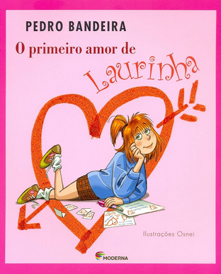 Pedro Bandeira O PRIMEIRO AMOR DE LAURINHA