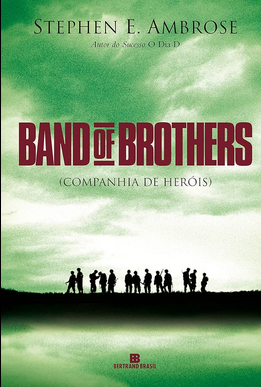 Stephen E. Ambrose Band of Brothers COMPANHIA DE HEROIS