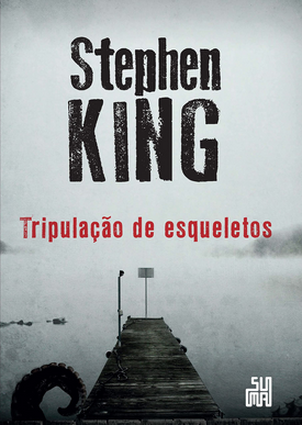 Stephen King Tripulação de Esqueletos