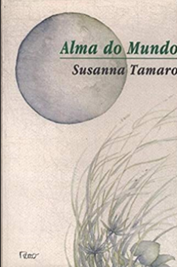 Susanna Tamaro A ALMA DO MUNDO