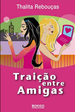 Thalita Rebouças TRAIÇAO ENTRE AMIGAS