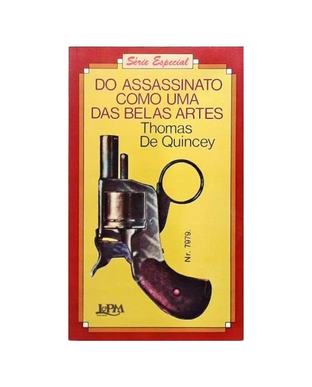 Thomas de Quincey DO ASSASSINATO COMO UM DAS BELAS ARTES