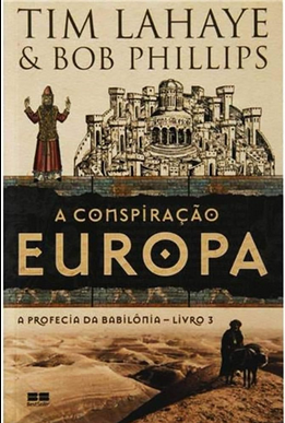 Tim Lahaye A Profecia da Babilonia III A CONSPIRAÇAO EUROPA