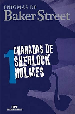 Tom Bullimore Enigmas de Baker Street CHARADAS DE SHERLOCK HOLMES I
