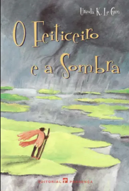 Ursula K. Le Guin Ciclo Terramar I O FEITICEIRO E A SOMBRA
