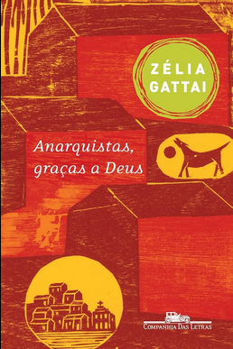 Zelia Gattai ANARQUISTAS GRAÇAS A DEUS