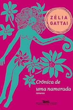 Zelia Gattai CRONICA DE UMA NAMORADA