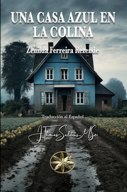 Zenilda Ferreira Rezende UMA CASA AZUL NA COLINAUma Casa Azul na Colina -