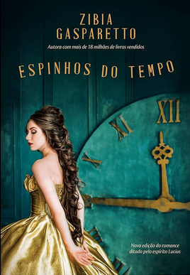 Zibia Gaspareto ESPINHOS DO TEMPO